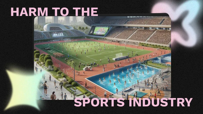 Harm to the Sports Industry